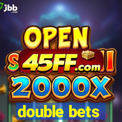 double bets